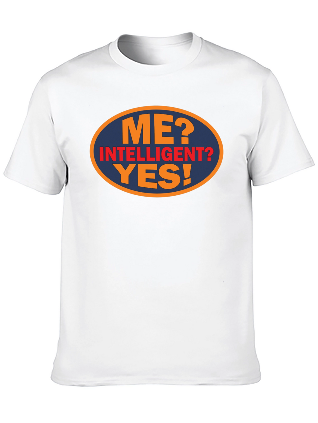 Funny Me? Intelligent? Yes! Graphic Tee