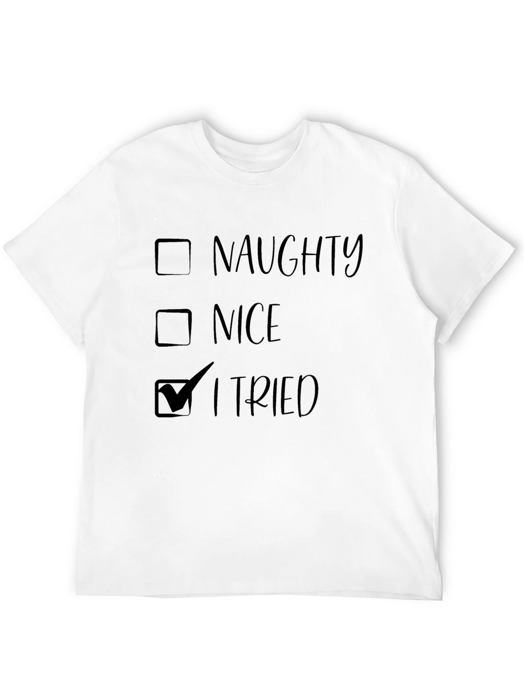 Naughty Nice I Tried Funny Graphic T-Shirt