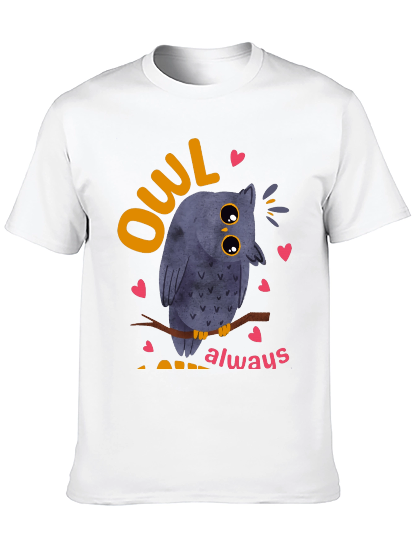 Owl Always Love You T-Shirt - Cute Bird Design