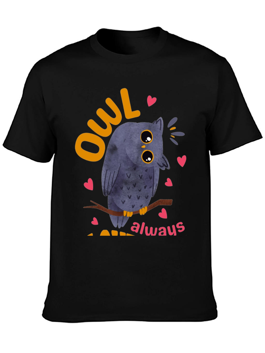 Owl Always Love You T-Shirt - Cute Bird Design