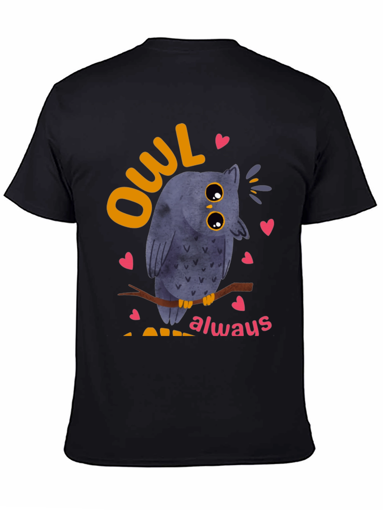 Owl Always Love You T-Shirt - Cute Bird Design