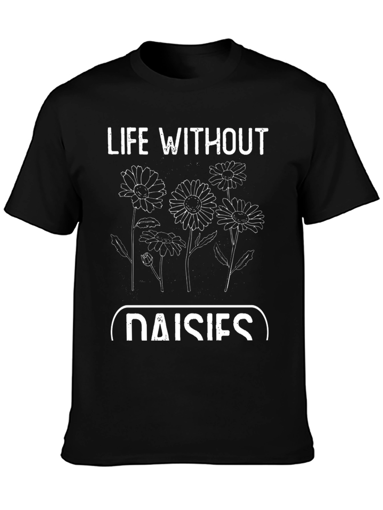 Life Without Daisies Graphic T-Shirt