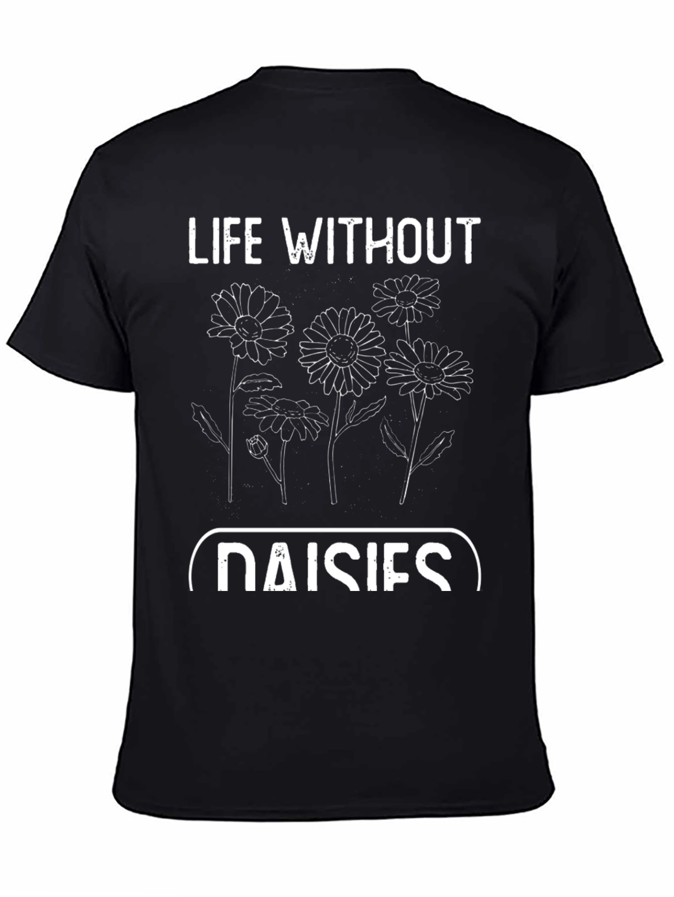 Life Without Daisies Graphic T-Shirt