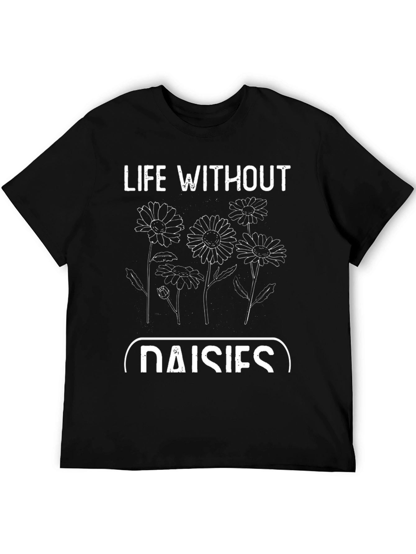 Life Without Daisies Graphic T-Shirt