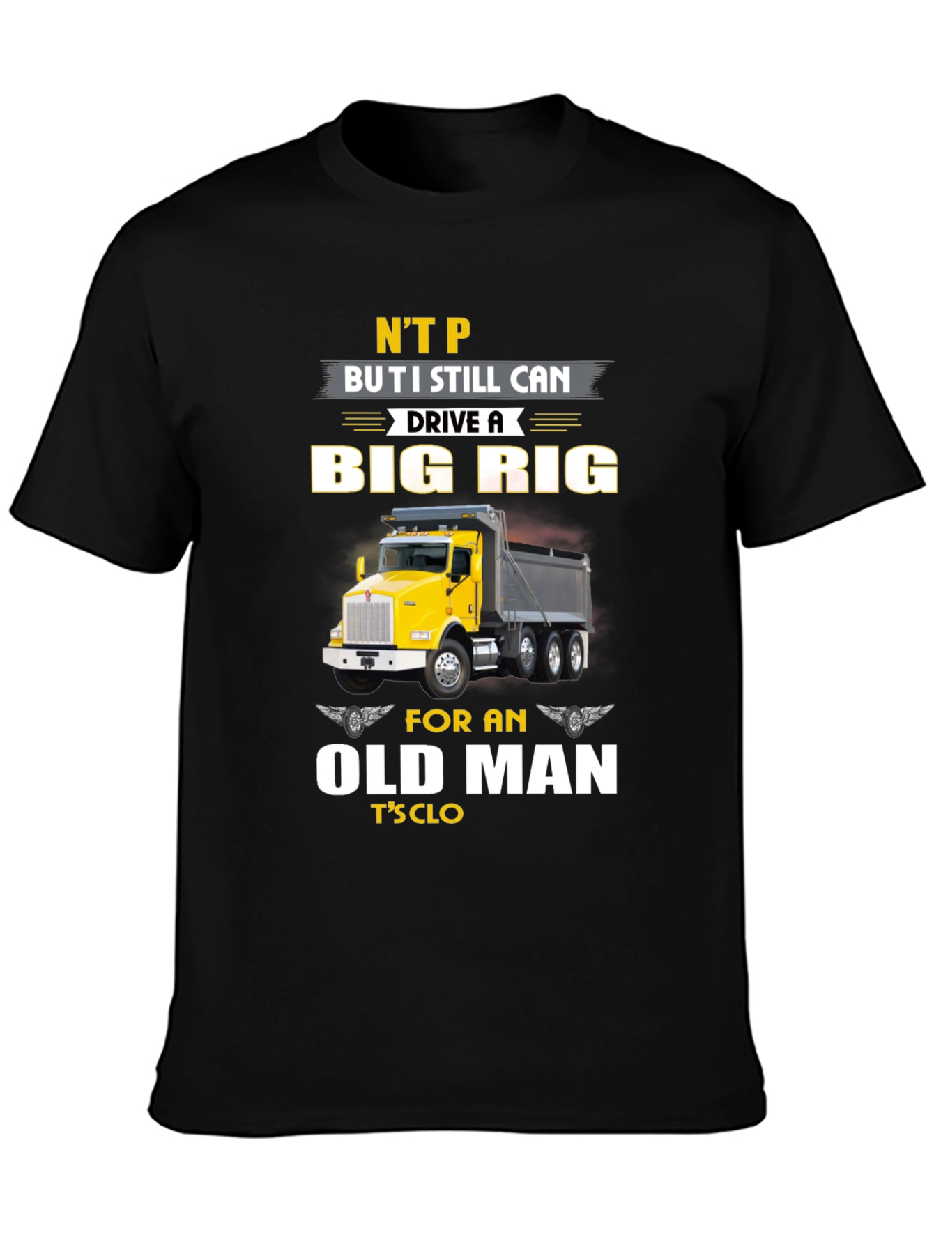 Big Rig Trucker T-Shirt: Old Man Still Driving