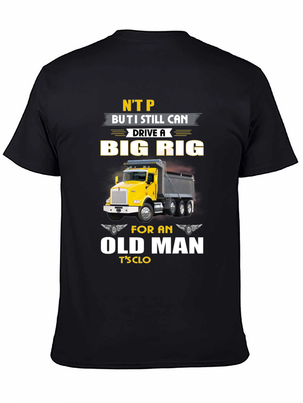 Big Rig Trucker T-Shirt: Old Man Still Driving