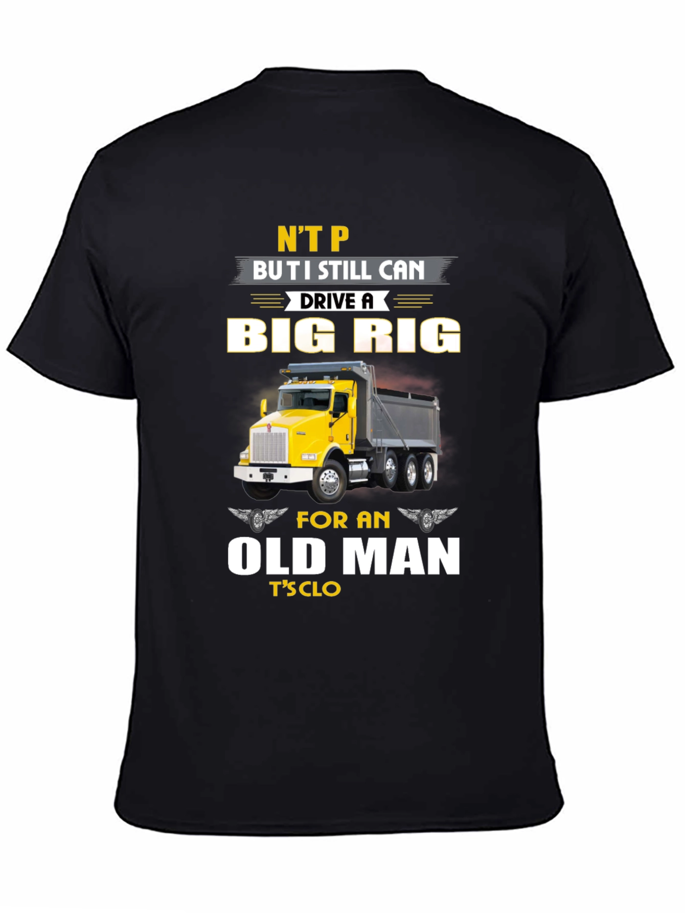 Big Rig Trucker T-Shirt: Old Man Still Driving