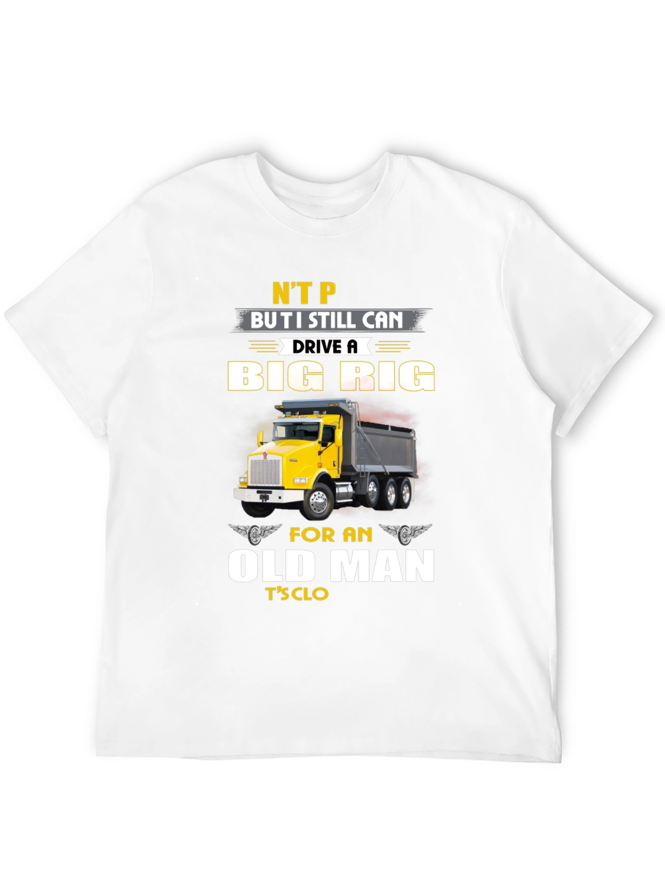 Big Rig Trucker T-Shirt: Old Man Still Driving