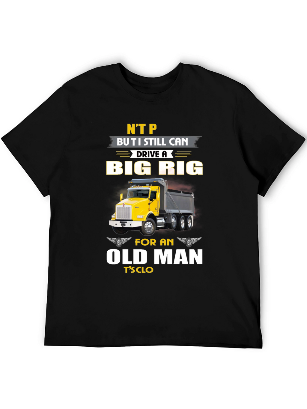 Big Rig Trucker T-Shirt: Old Man Still Driving