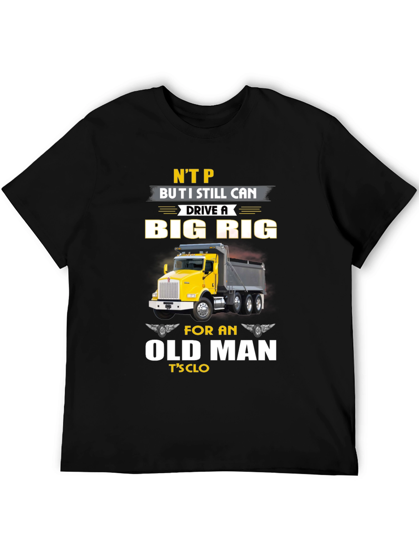 Big Rig Trucker T-Shirt: Old Man Still Driving
