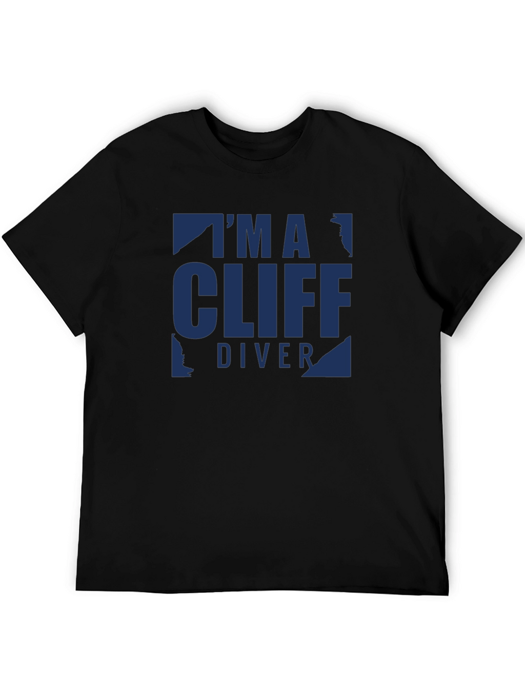 Im a Cliff Diver - Graphic T-Shirt