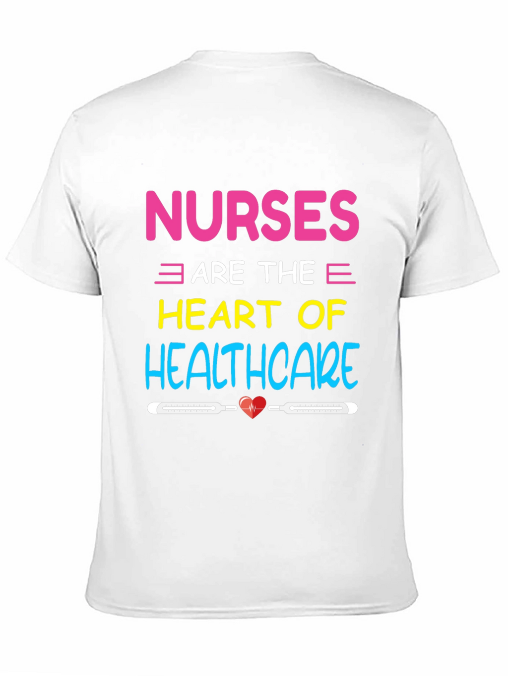 Nurses are the Heart of Healthcare T-Shirt