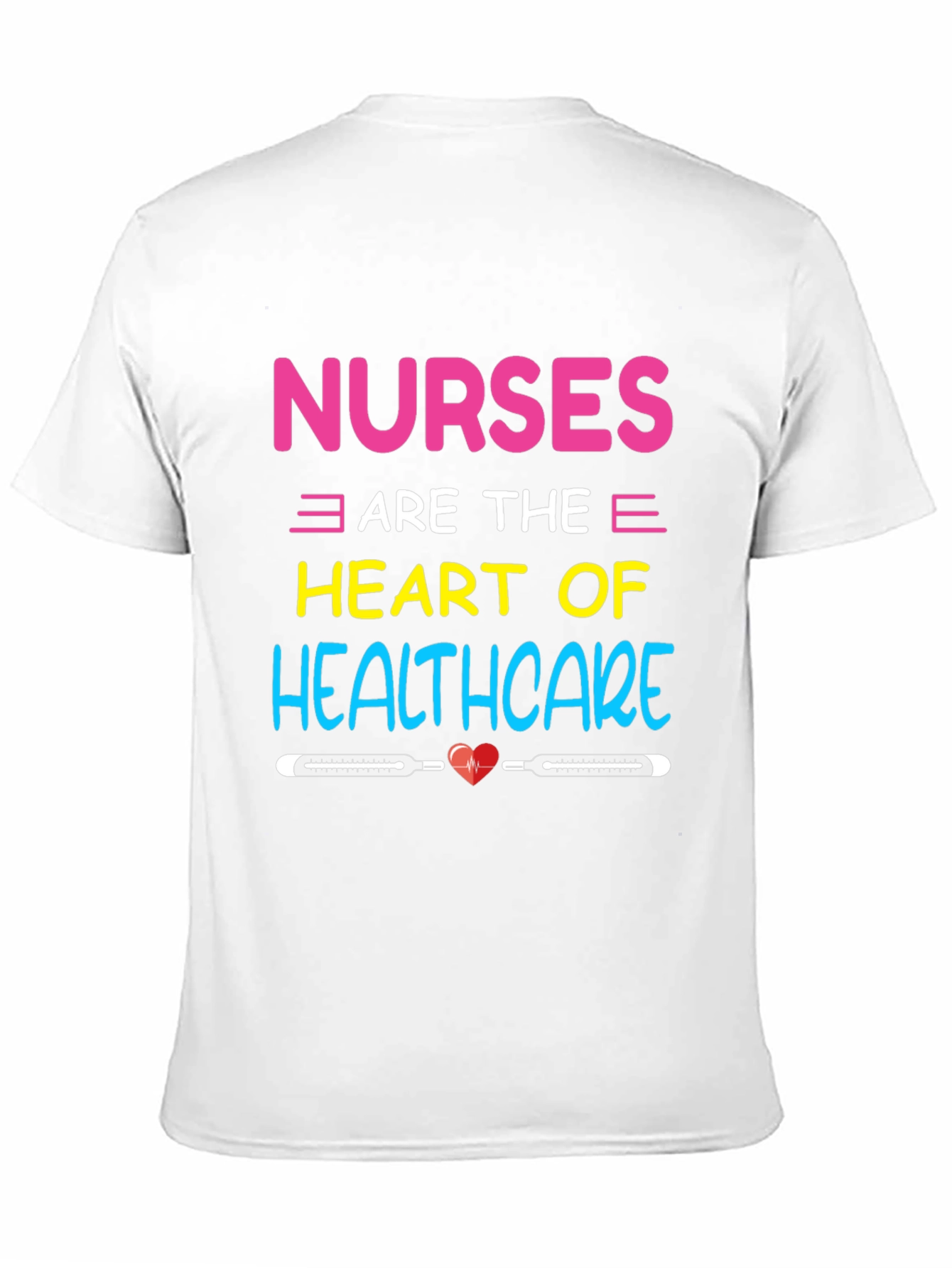 Nurses are the Heart of Healthcare T-Shirt