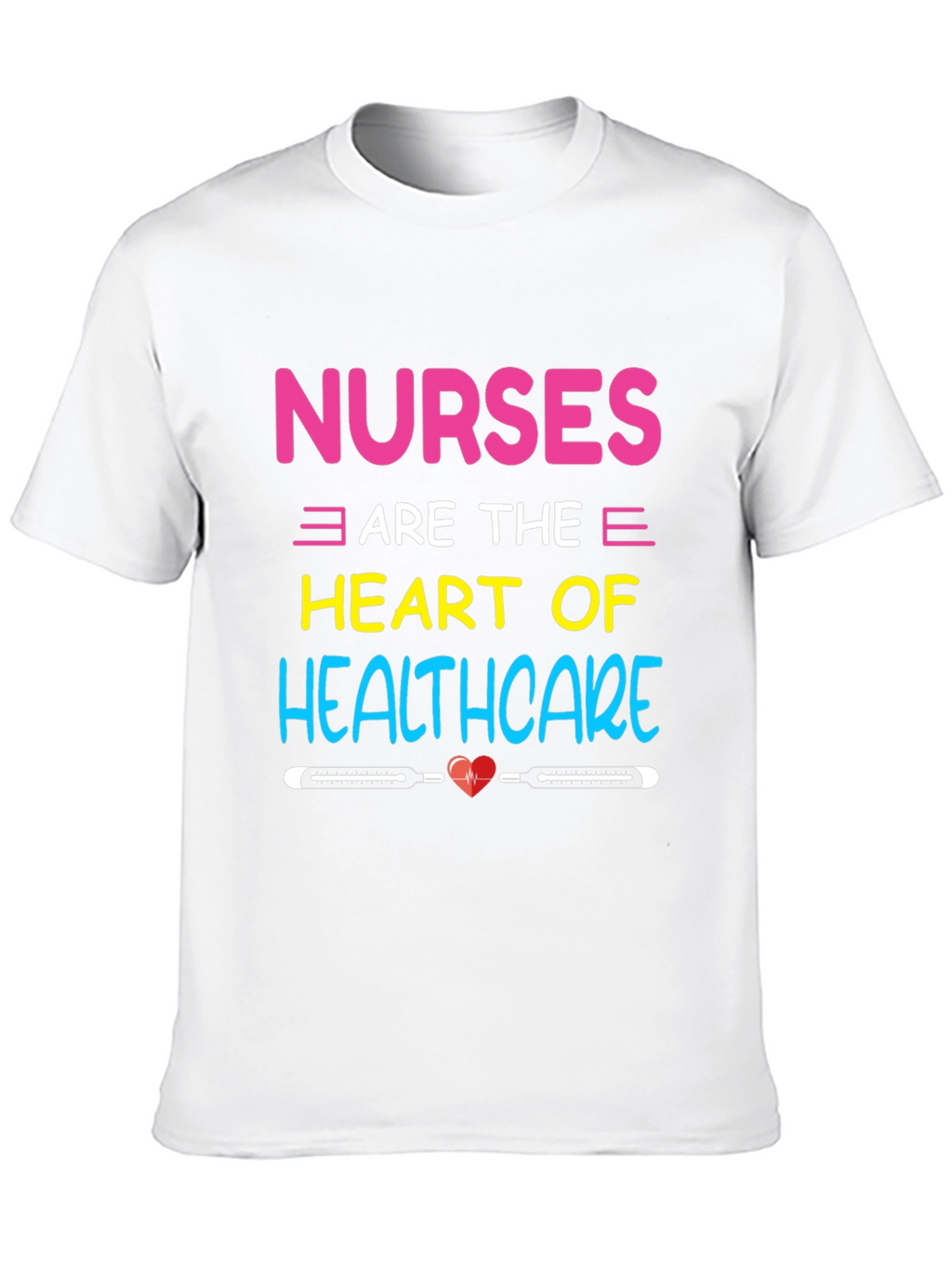 Nurses are the Heart of Healthcare T-Shirt