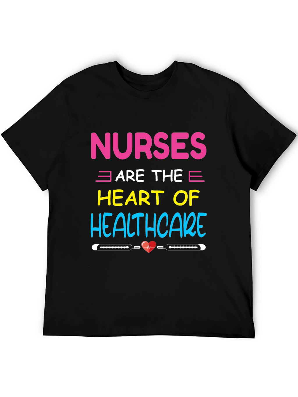 Nurses are the Heart of Healthcare T-Shirt