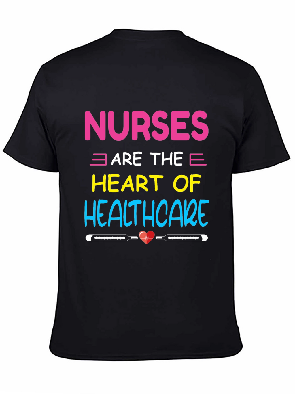 Nurses are the Heart of Healthcare T-Shirt