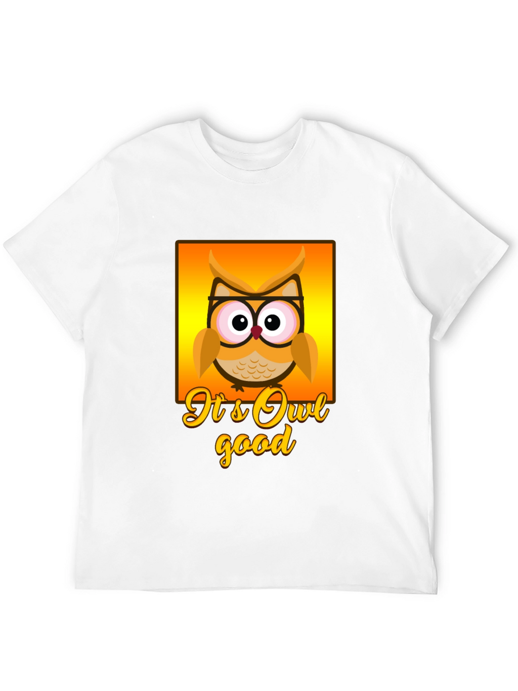 Its Owl Good - Novelty Graphic T-Shirt