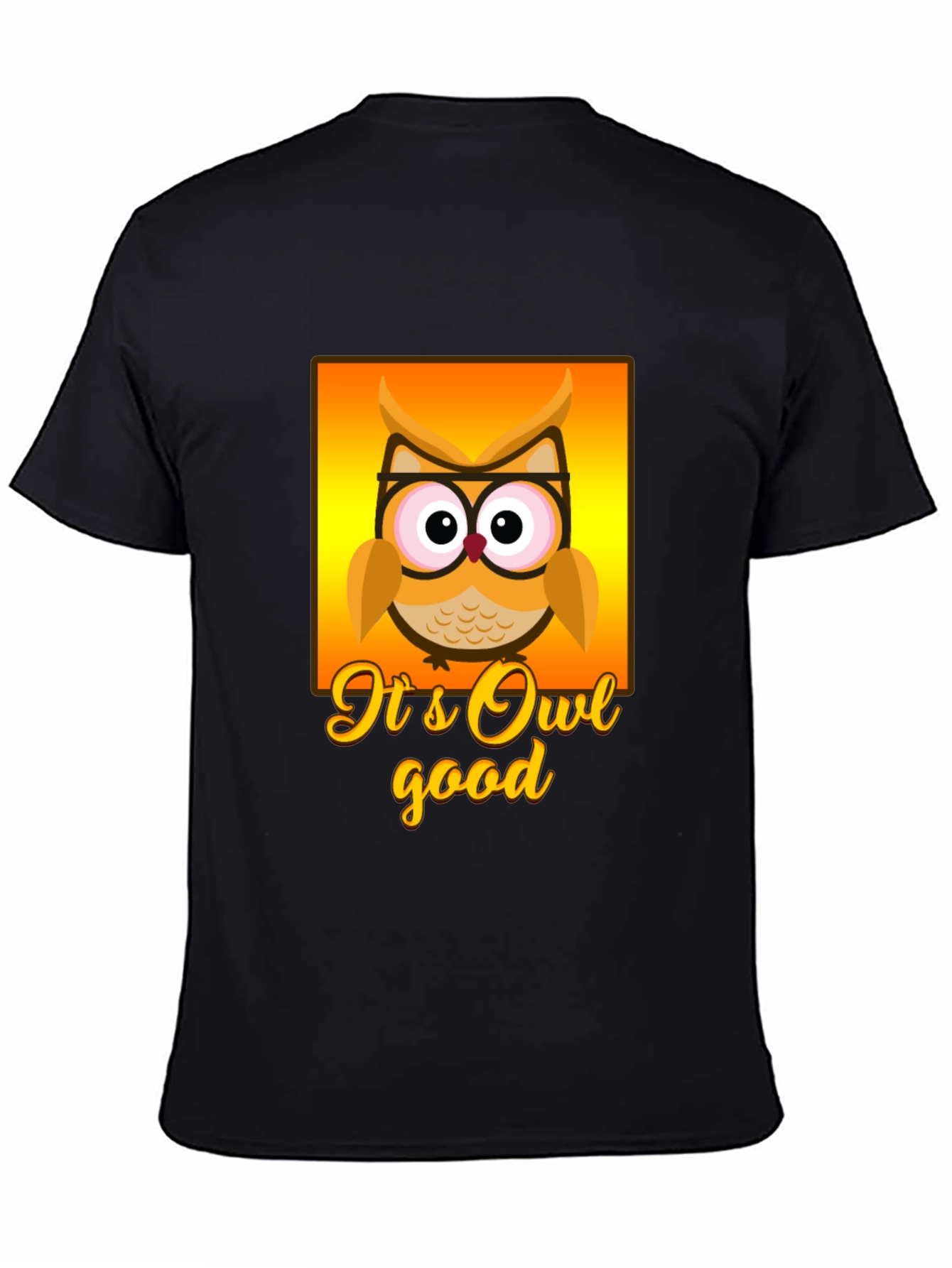 Its Owl Good - Novelty Graphic T-Shirt