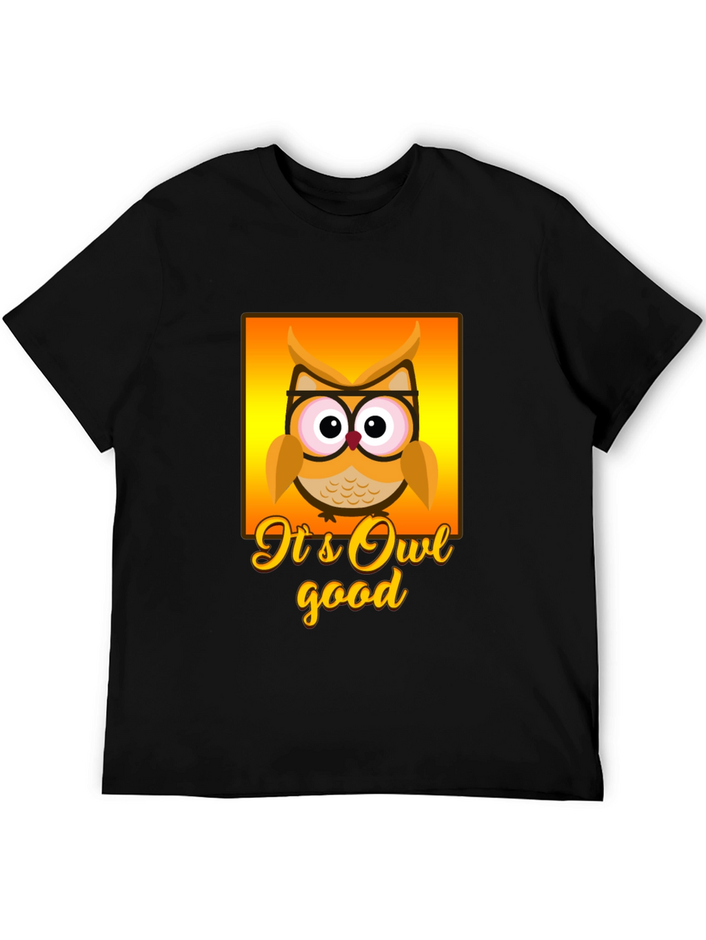 Its Owl Good - Novelty Graphic T-Shirt