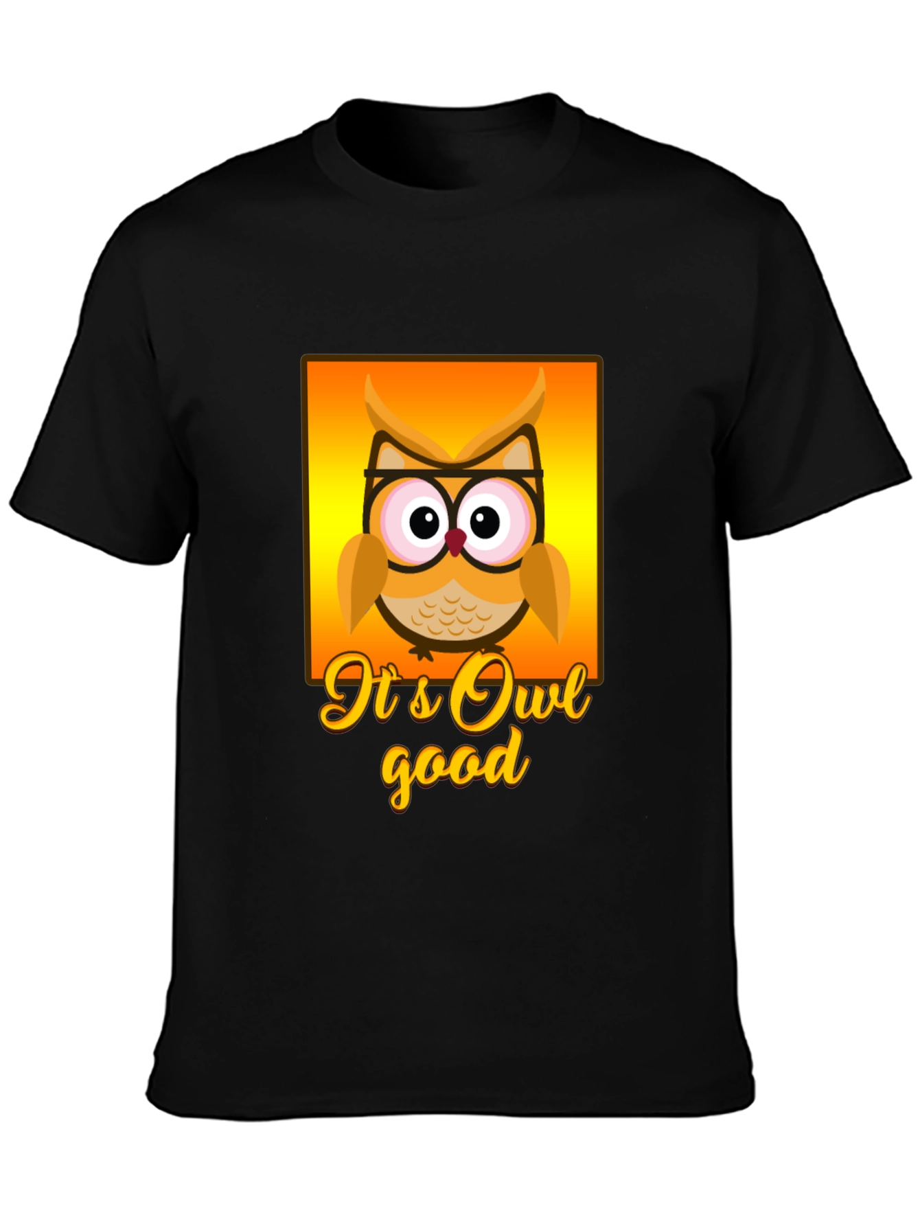 Its Owl Good - Novelty Graphic T-Shirt