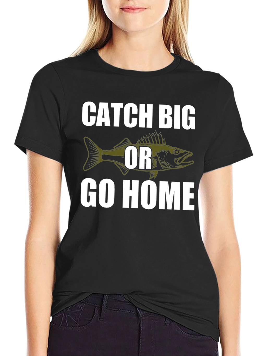Catch Big or Go Home Fishing T-Shirt