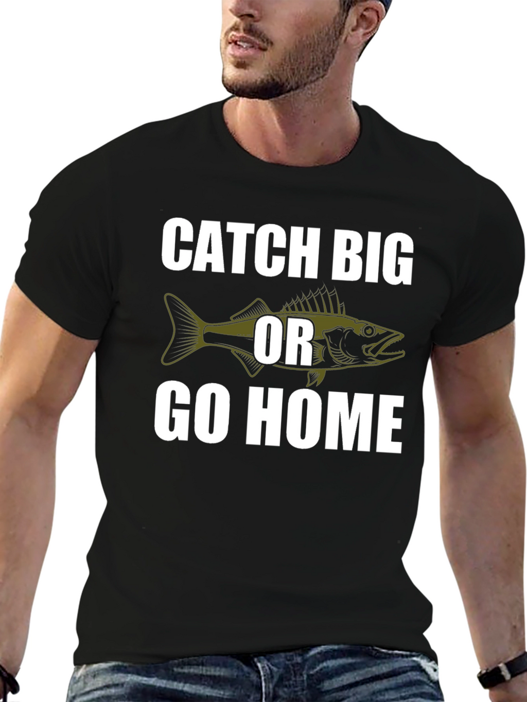 Catch Big or Go Home Fishing T-Shirt