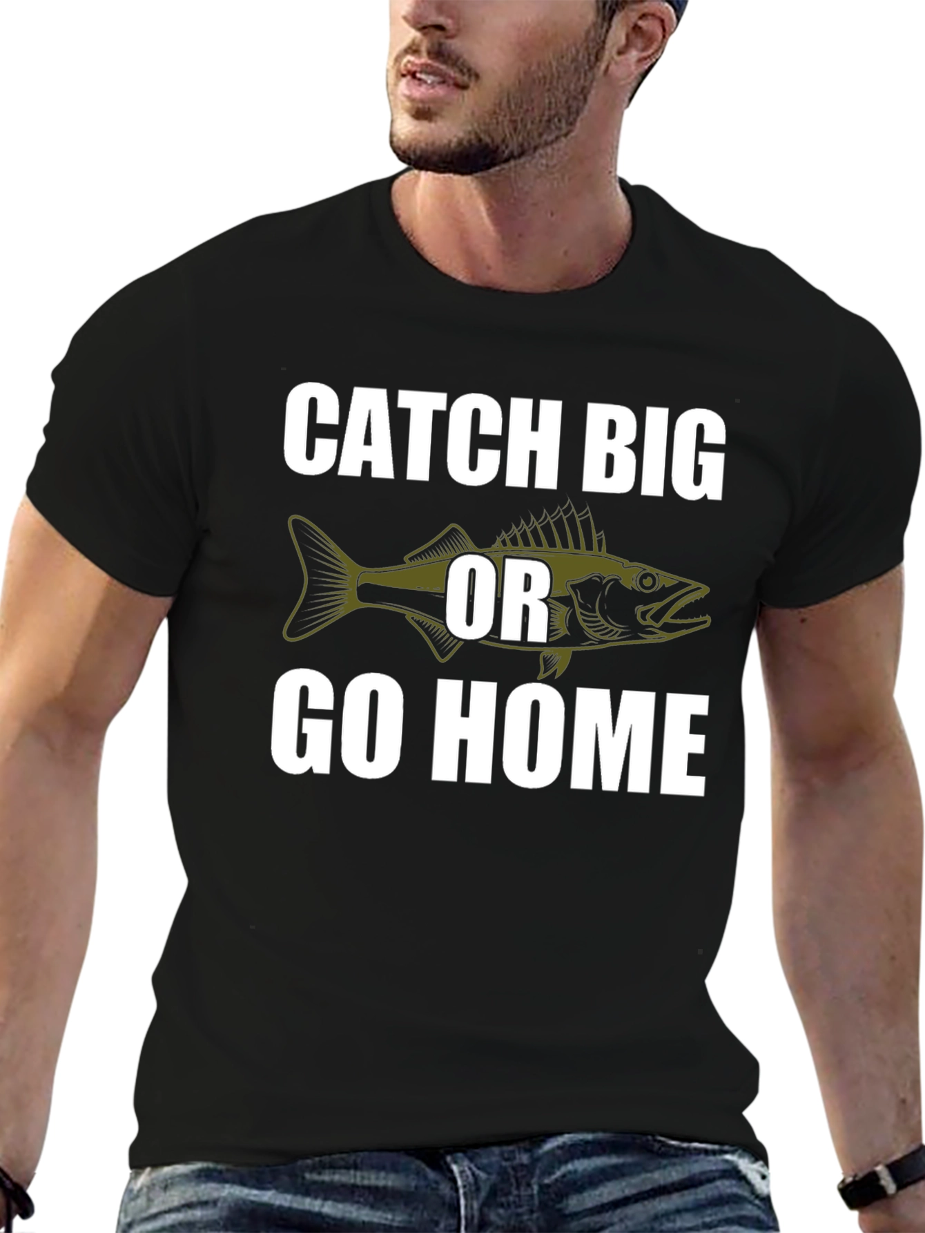 Catch Big or Go Home Fishing T-Shirt
