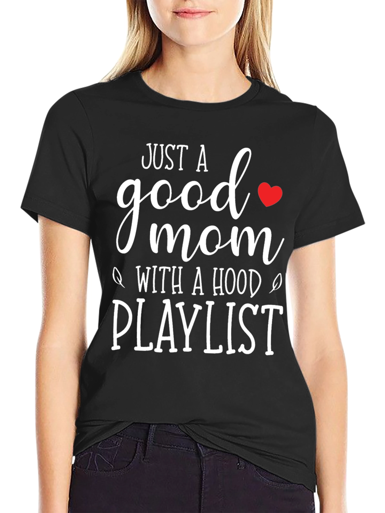Just A Good Mom With A Hood Playlist Graphic Tee