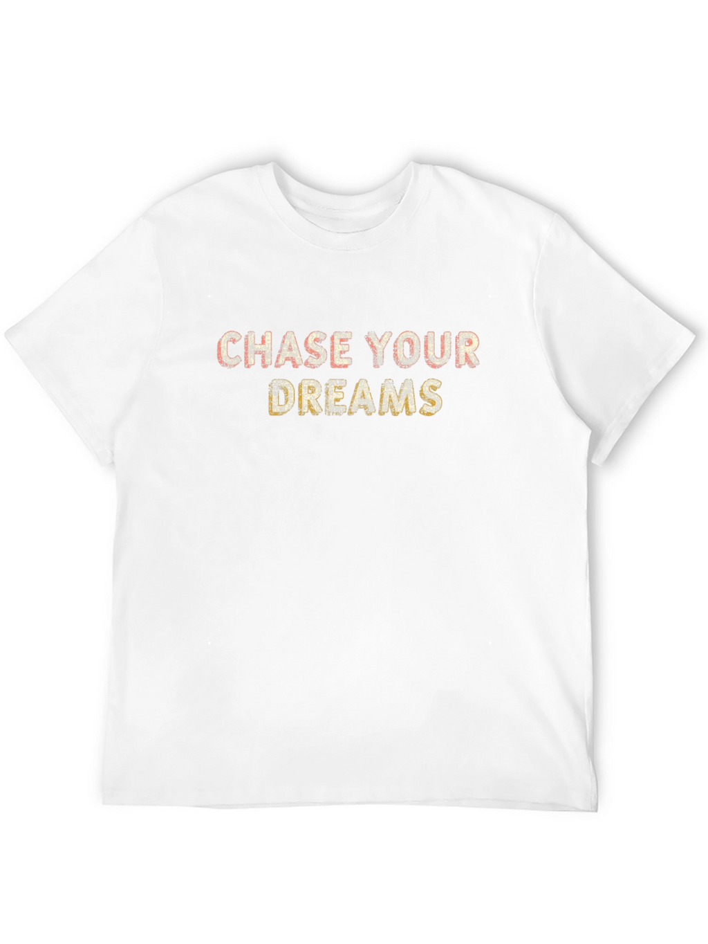 Chase Your Dreams Graphic Tee - Motivation Shirt