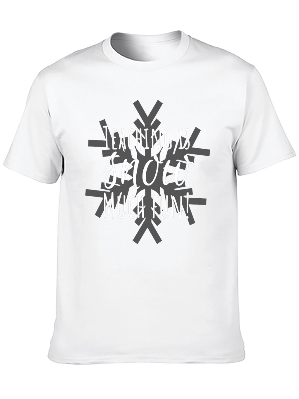 Teaching is Snow Much Fun Graphic Tee