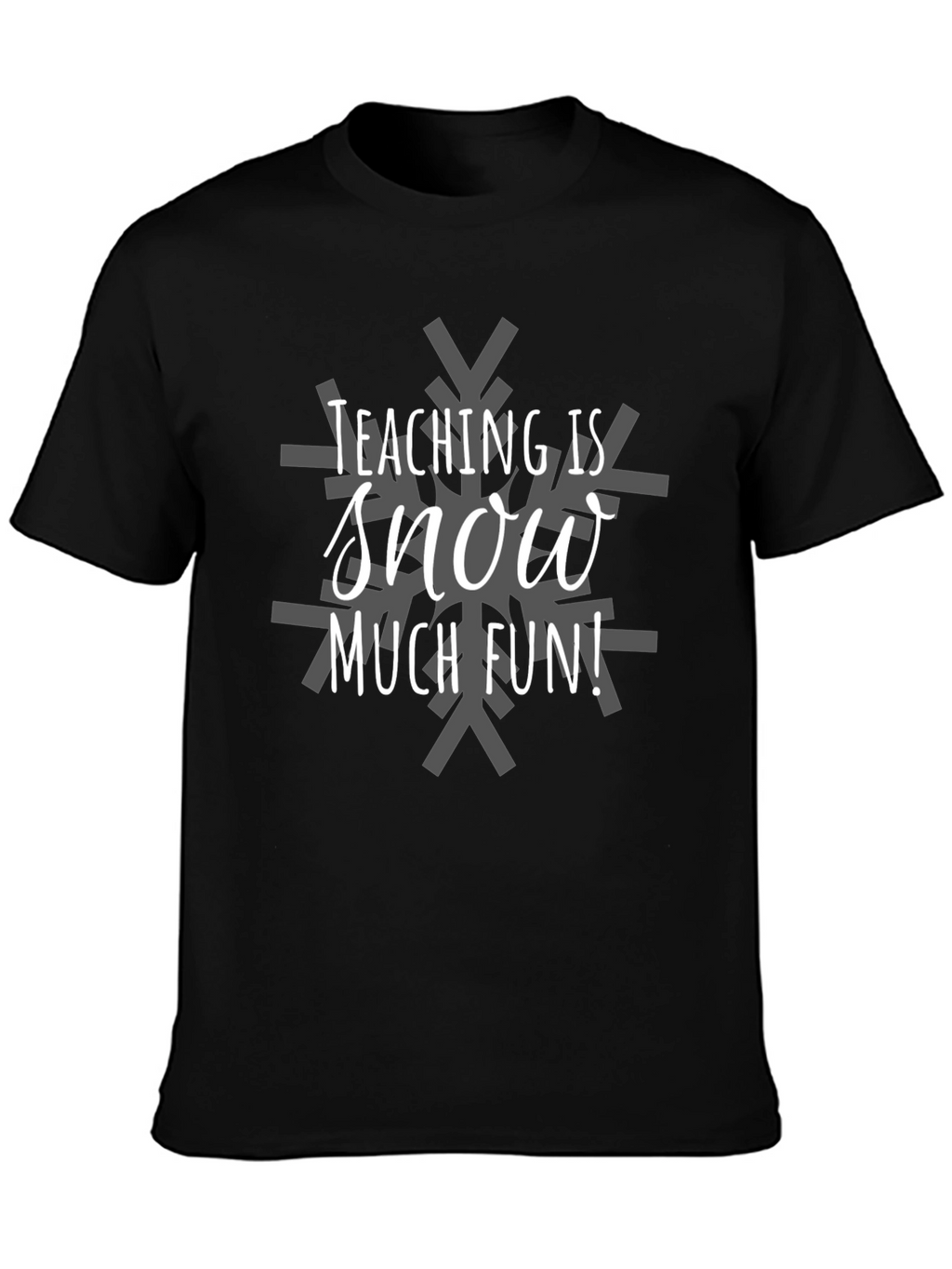 Teaching is Snow Much Fun Graphic Tee