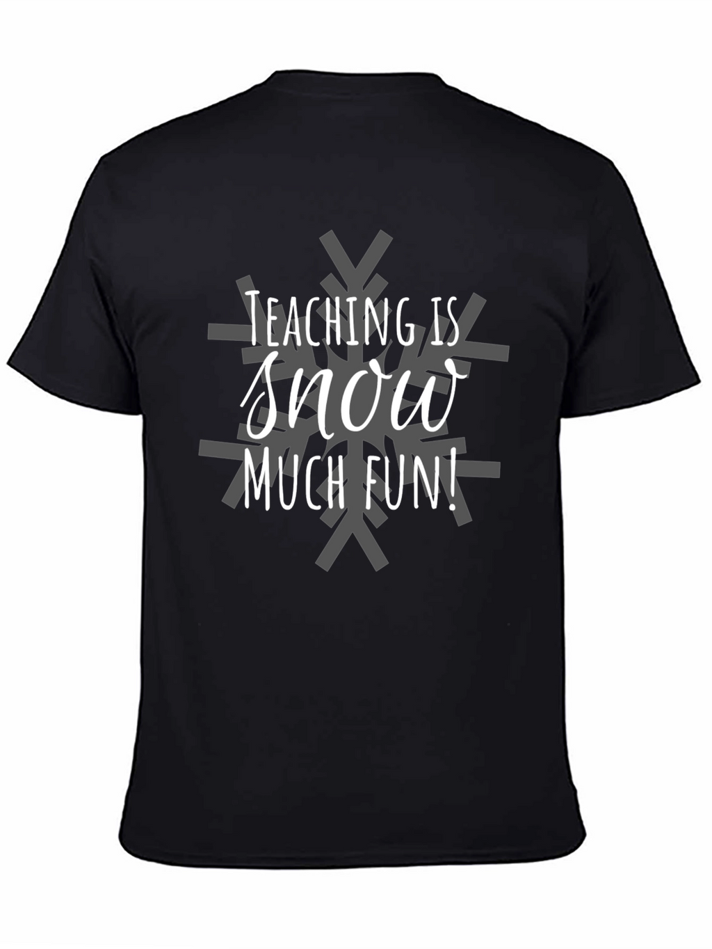 Teaching is Snow Much Fun Graphic Tee