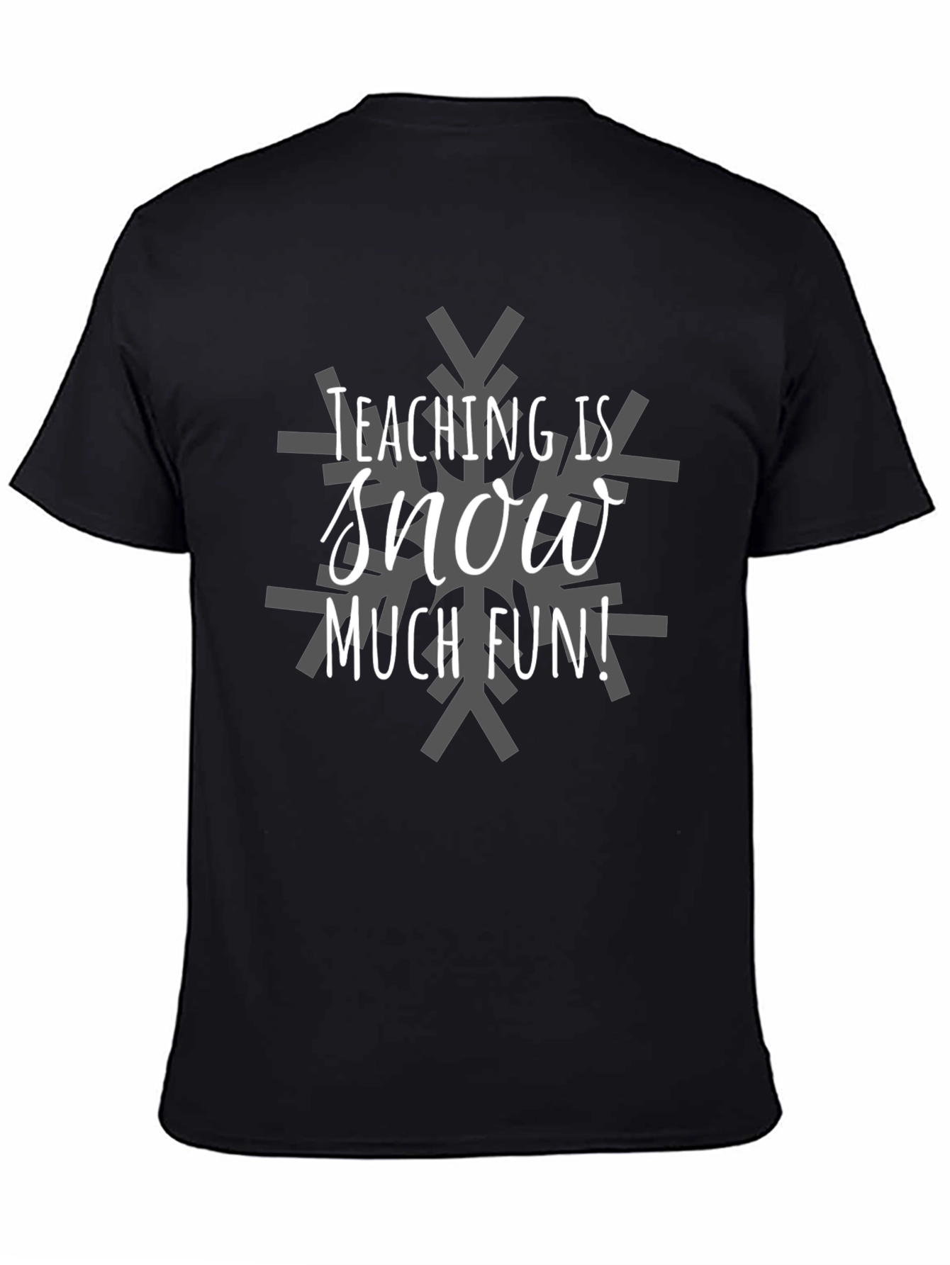 Teaching is Snow Much Fun Graphic Tee