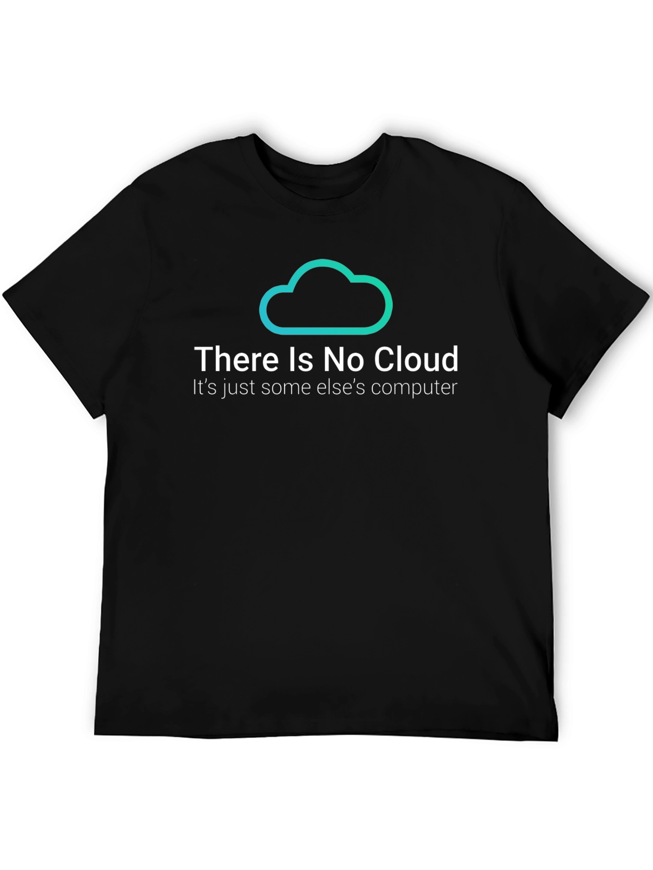 There is No Cloud Black T-Shirt