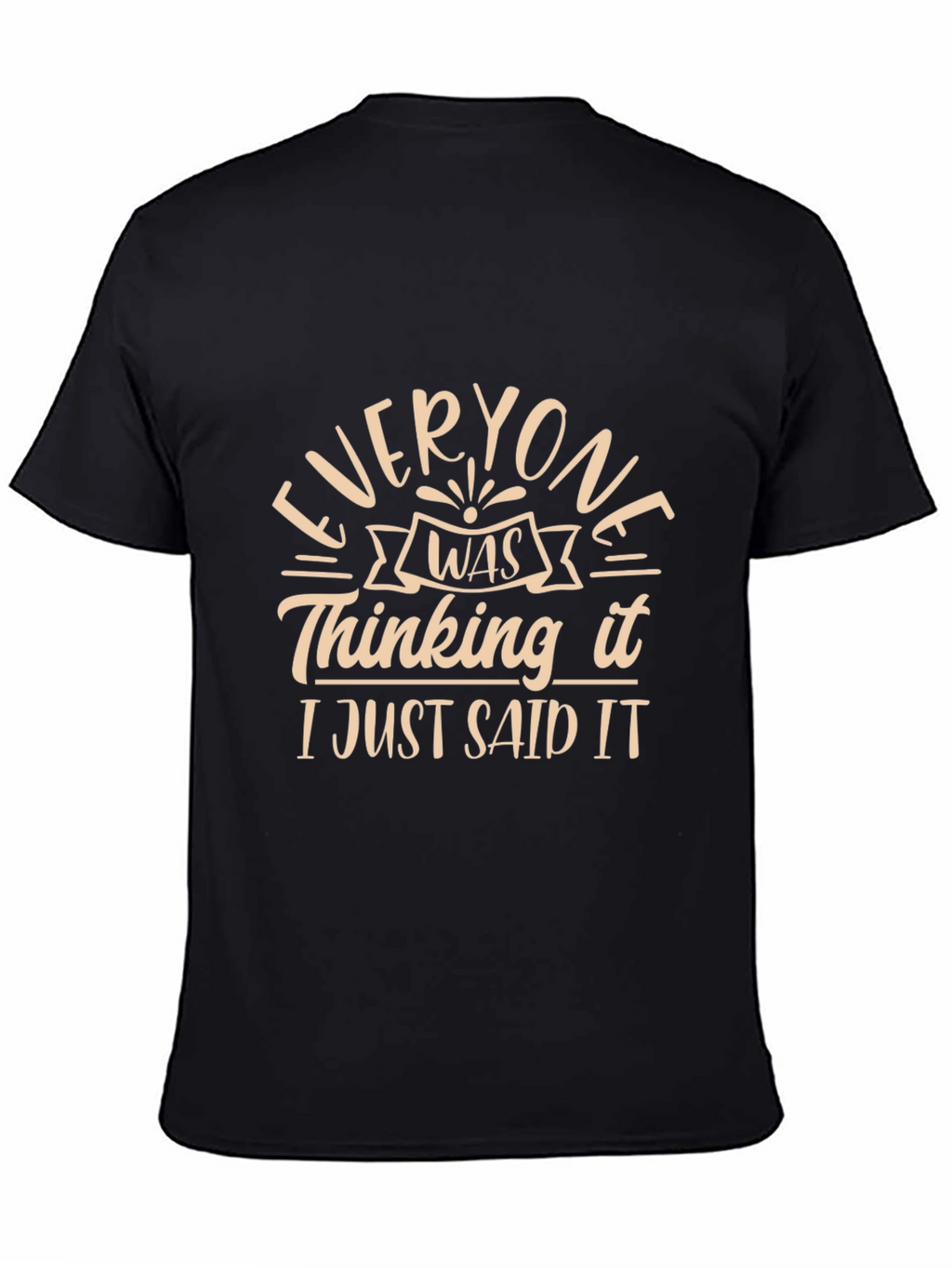 Everyone Was Thinking It Funny T-Shirt