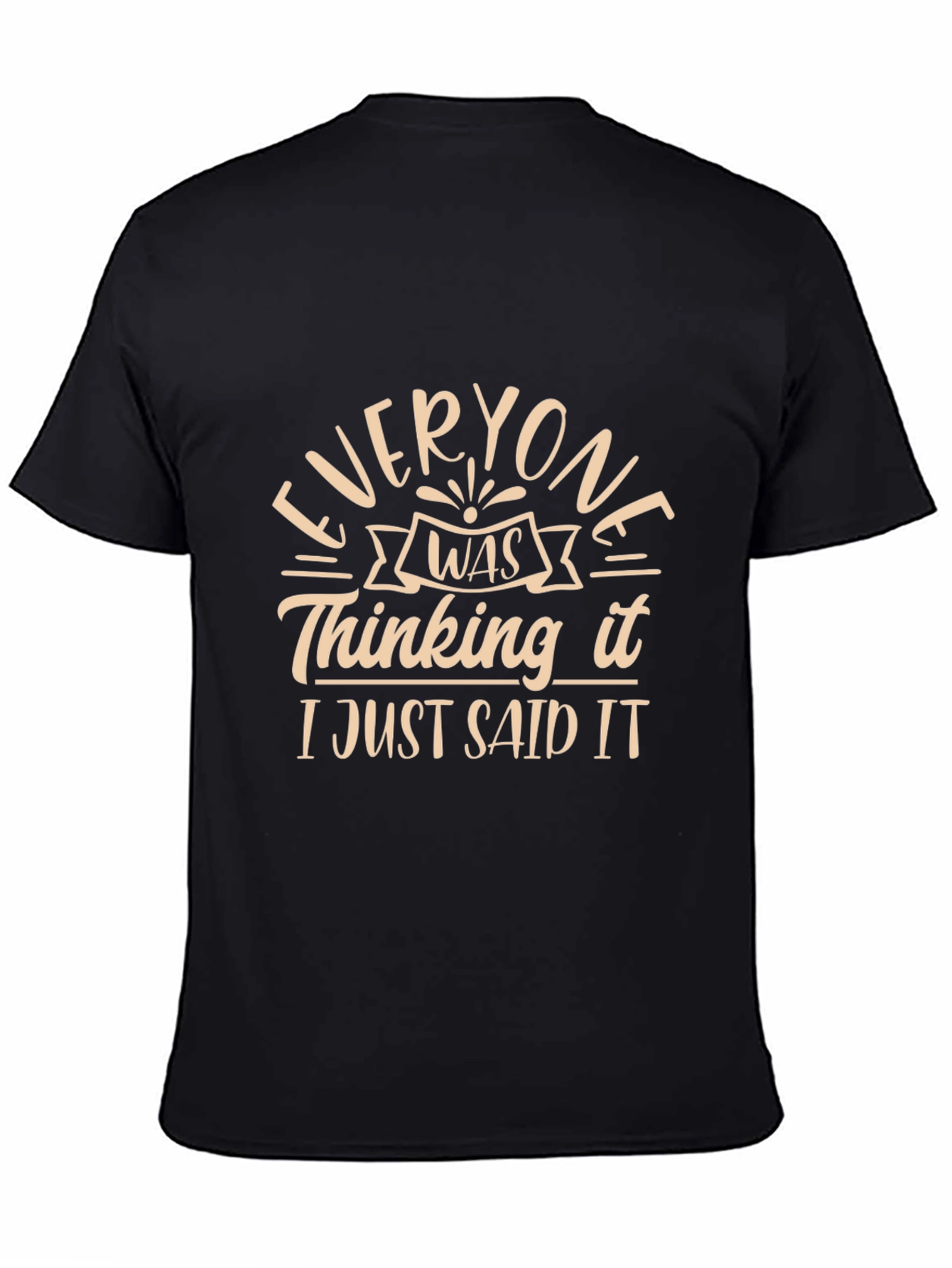 Everyone Was Thinking It Funny T-Shirt