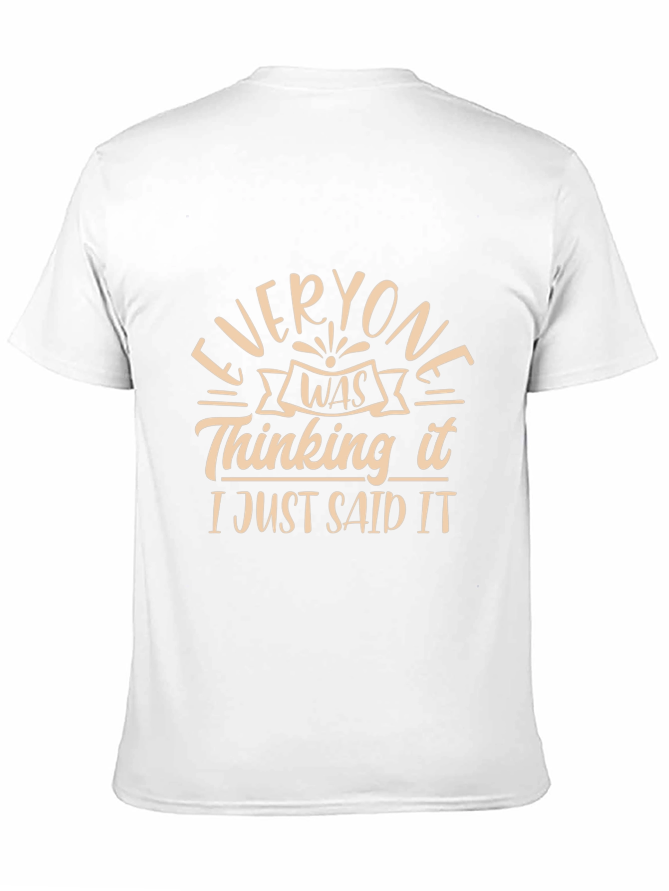 Everyone Was Thinking It Funny T-Shirt