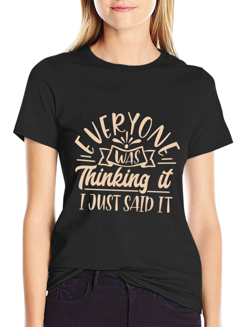 Everyone Was Thinking It Funny T-Shirt