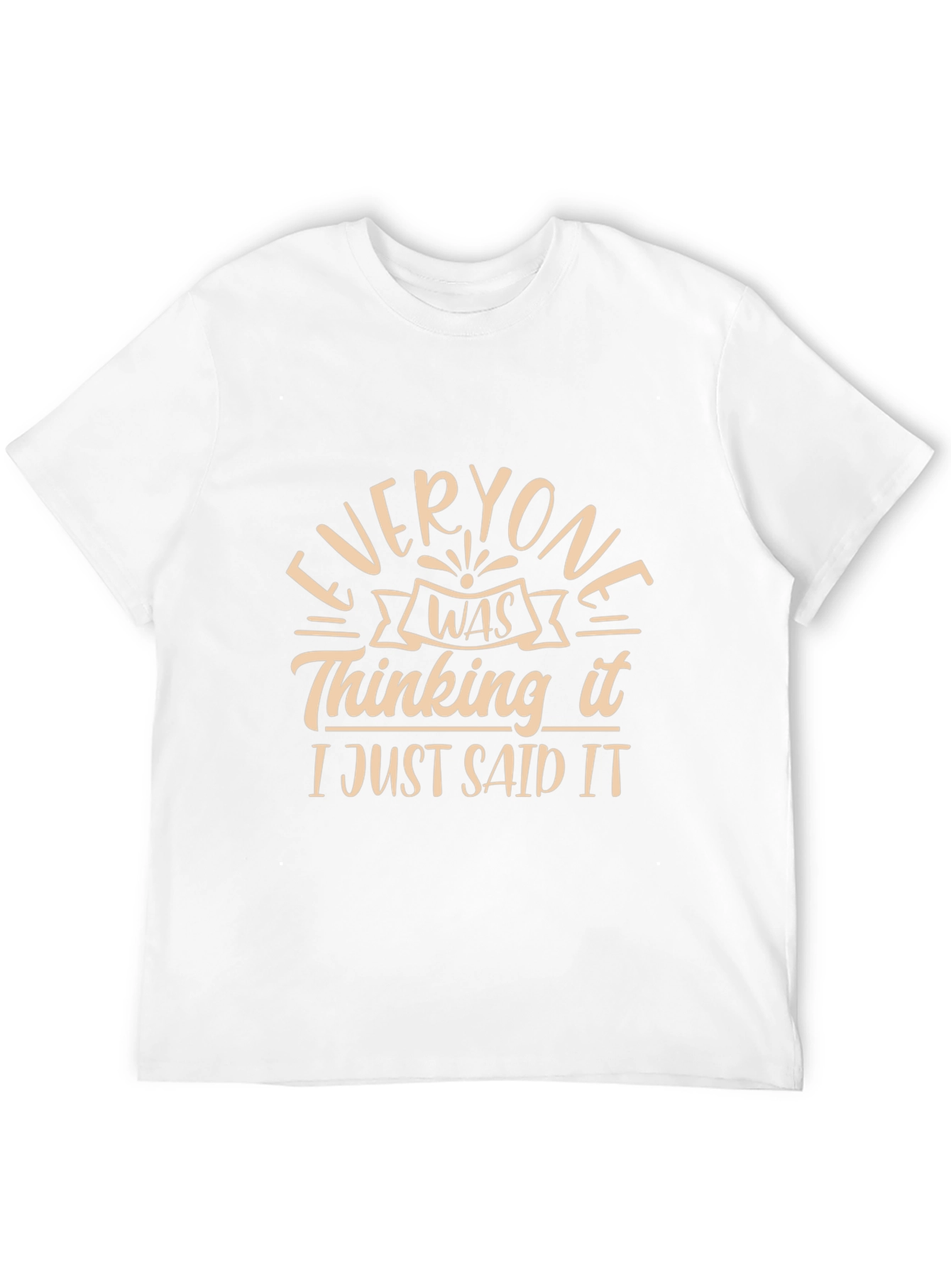 Everyone Was Thinking It Funny T-Shirt