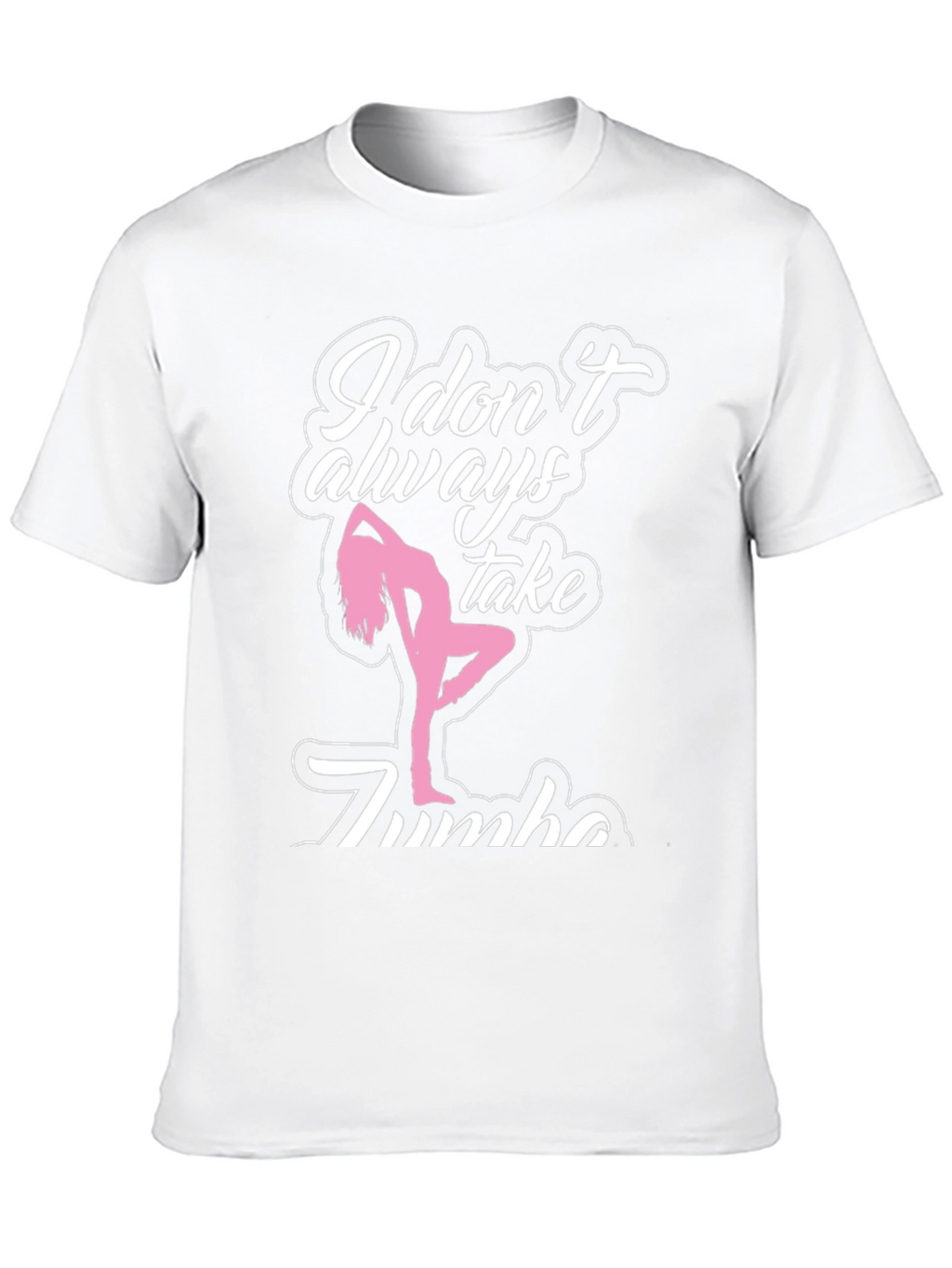 I Dont Always Take Zumba T-Shirt - Black
