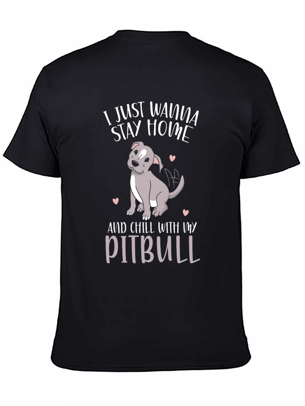 Stay Home Pitbull T-Shirt - Casual Cotton Tee