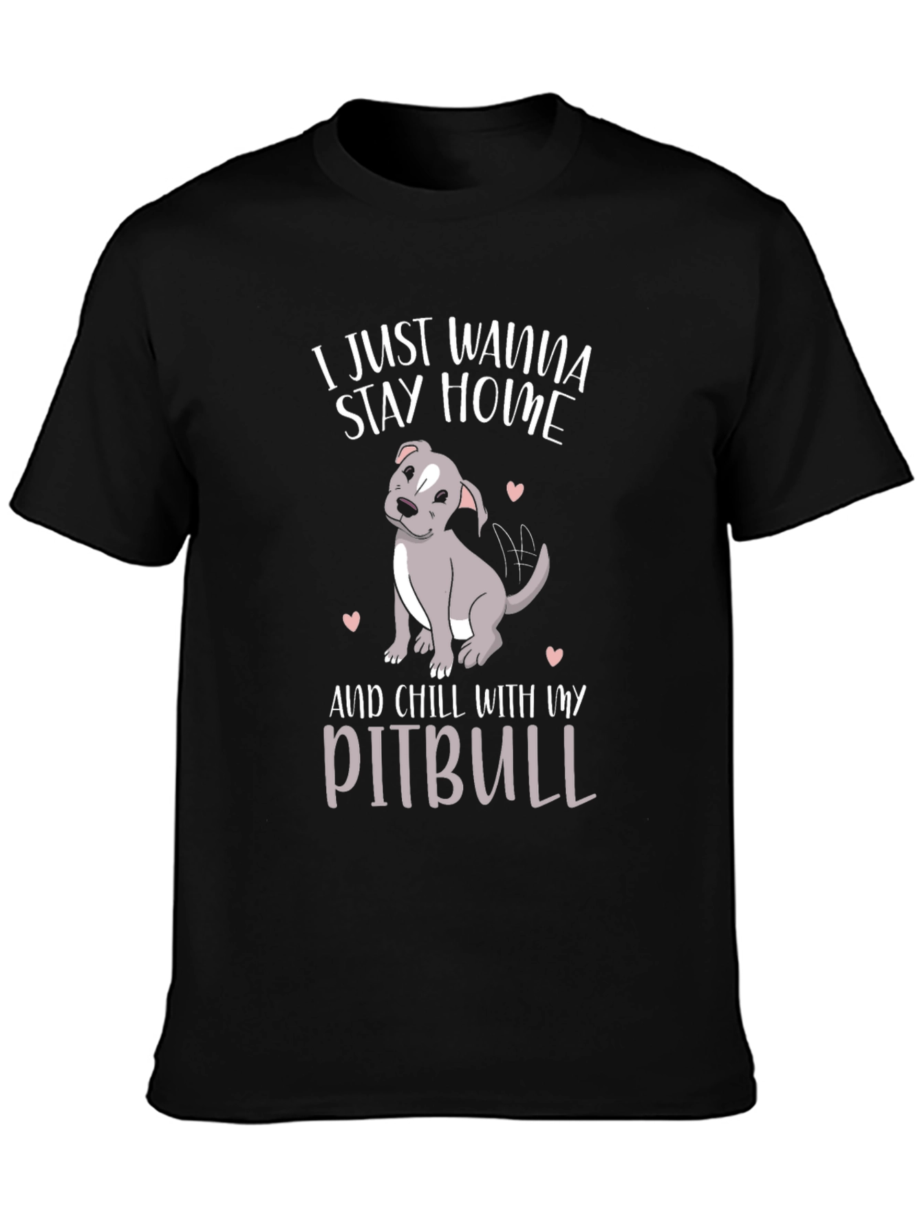 Stay Home Pitbull T-Shirt - Casual Cotton Tee