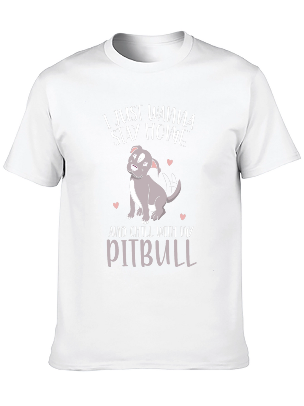 Stay Home Pitbull T-Shirt - Casual Cotton Tee