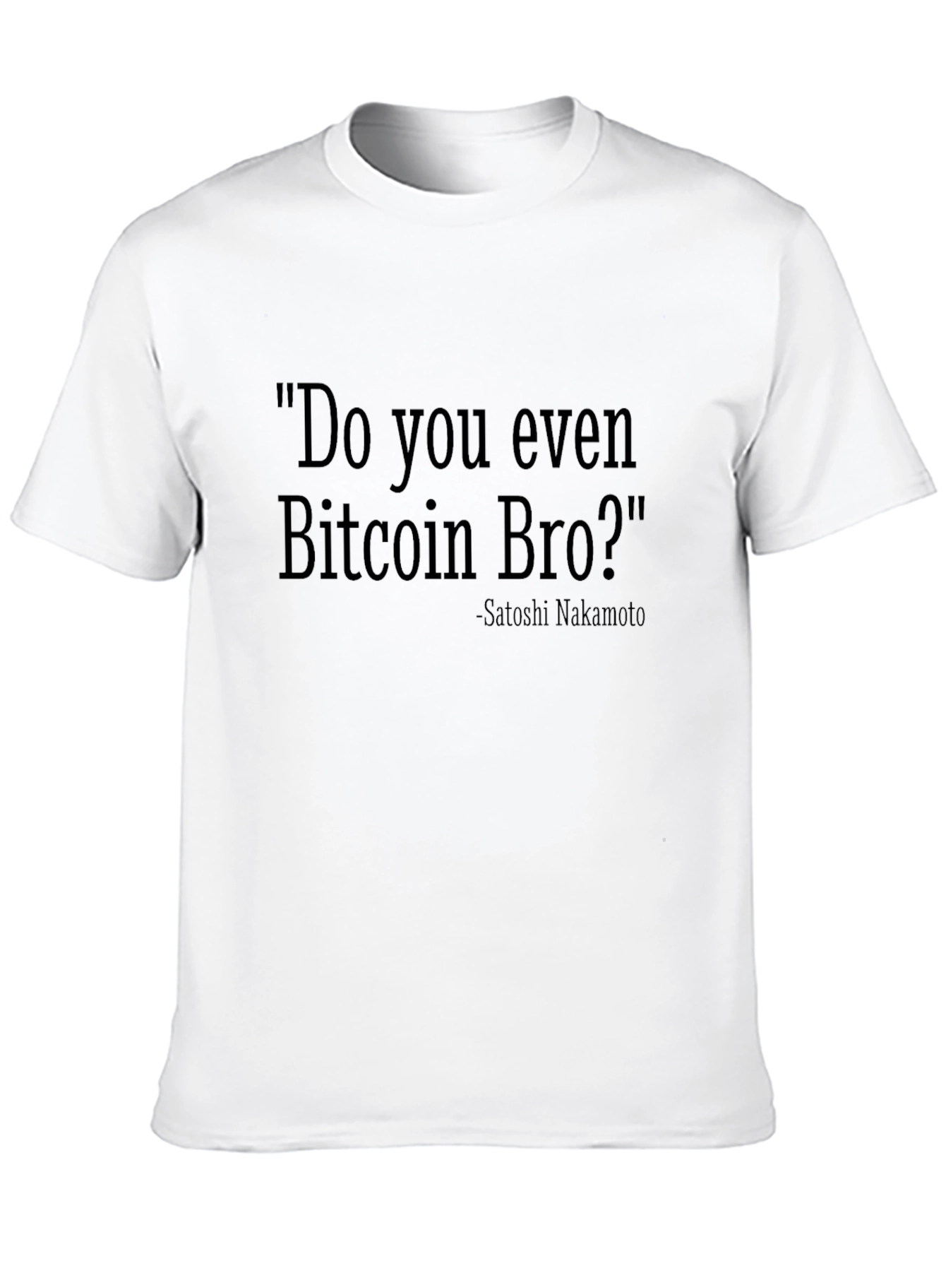 Do You Even Bitcoin Bro T-Shirt