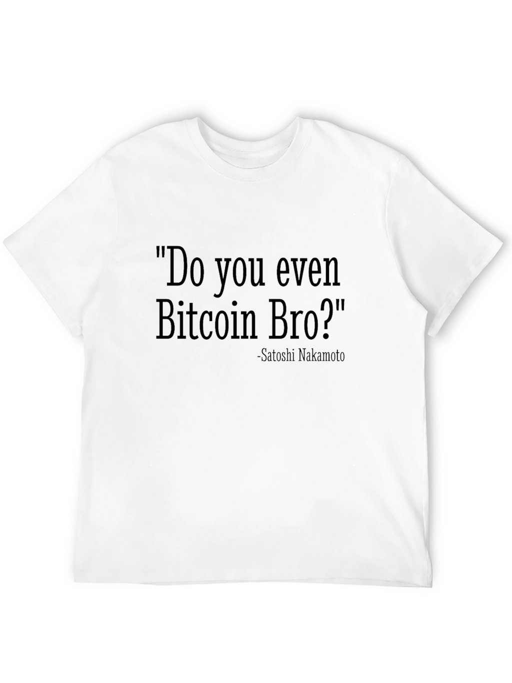 Do You Even Bitcoin Bro T-Shirt