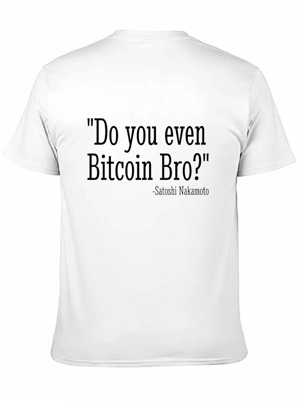 Do You Even Bitcoin Bro T-Shirt