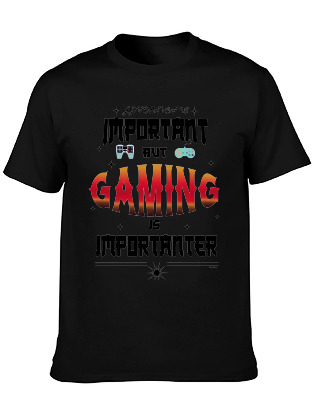 Gaming Is Importanter T-Shirt