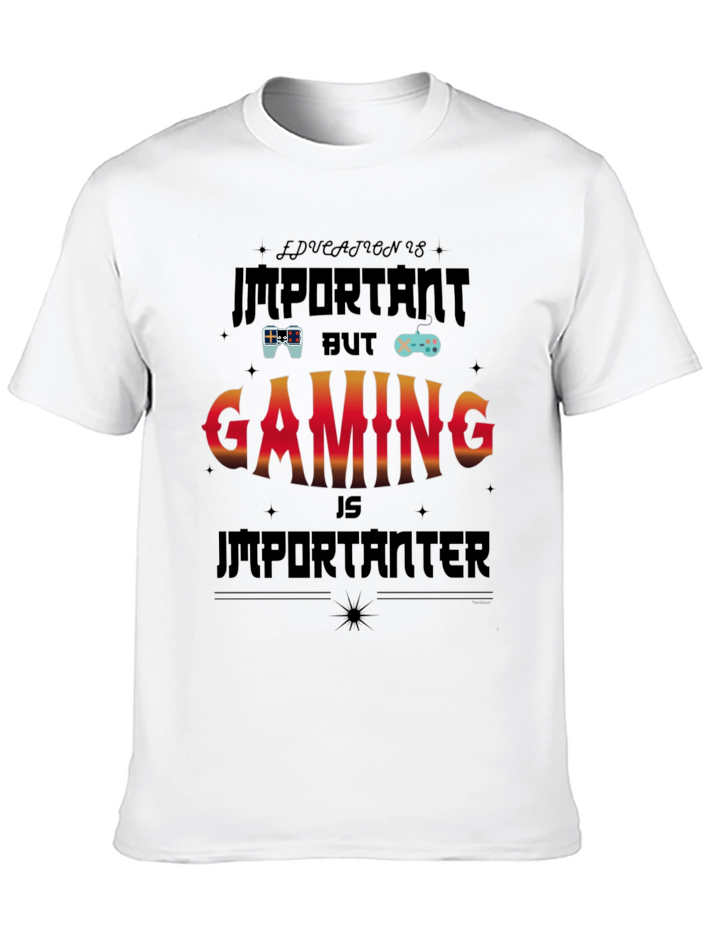 Gaming Is Importanter T-Shirt