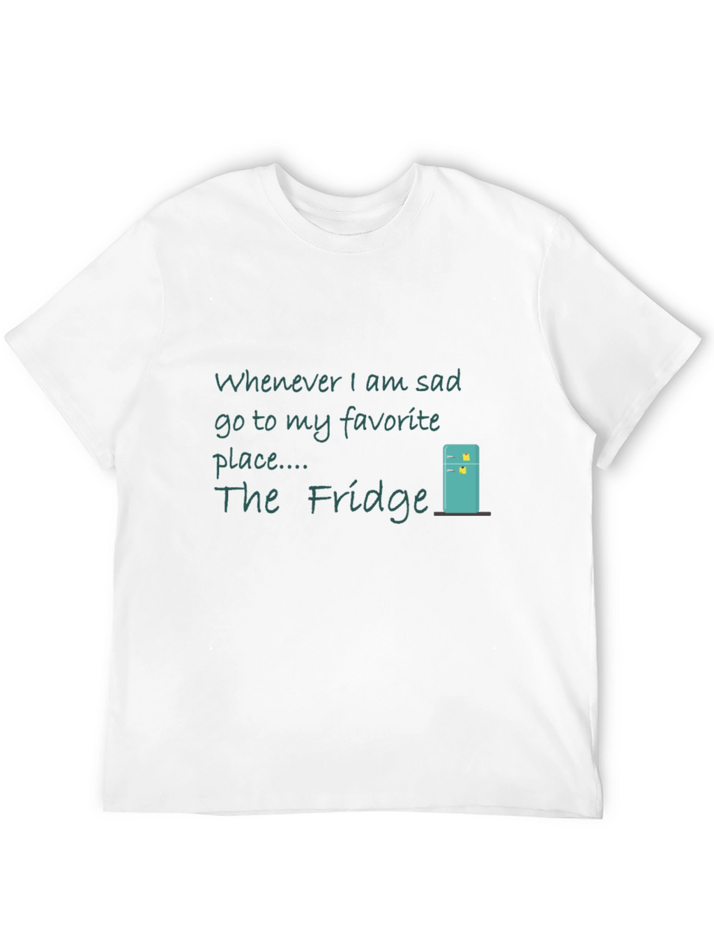 The Fridge T-Shirt - Whenever Im Sad Tee