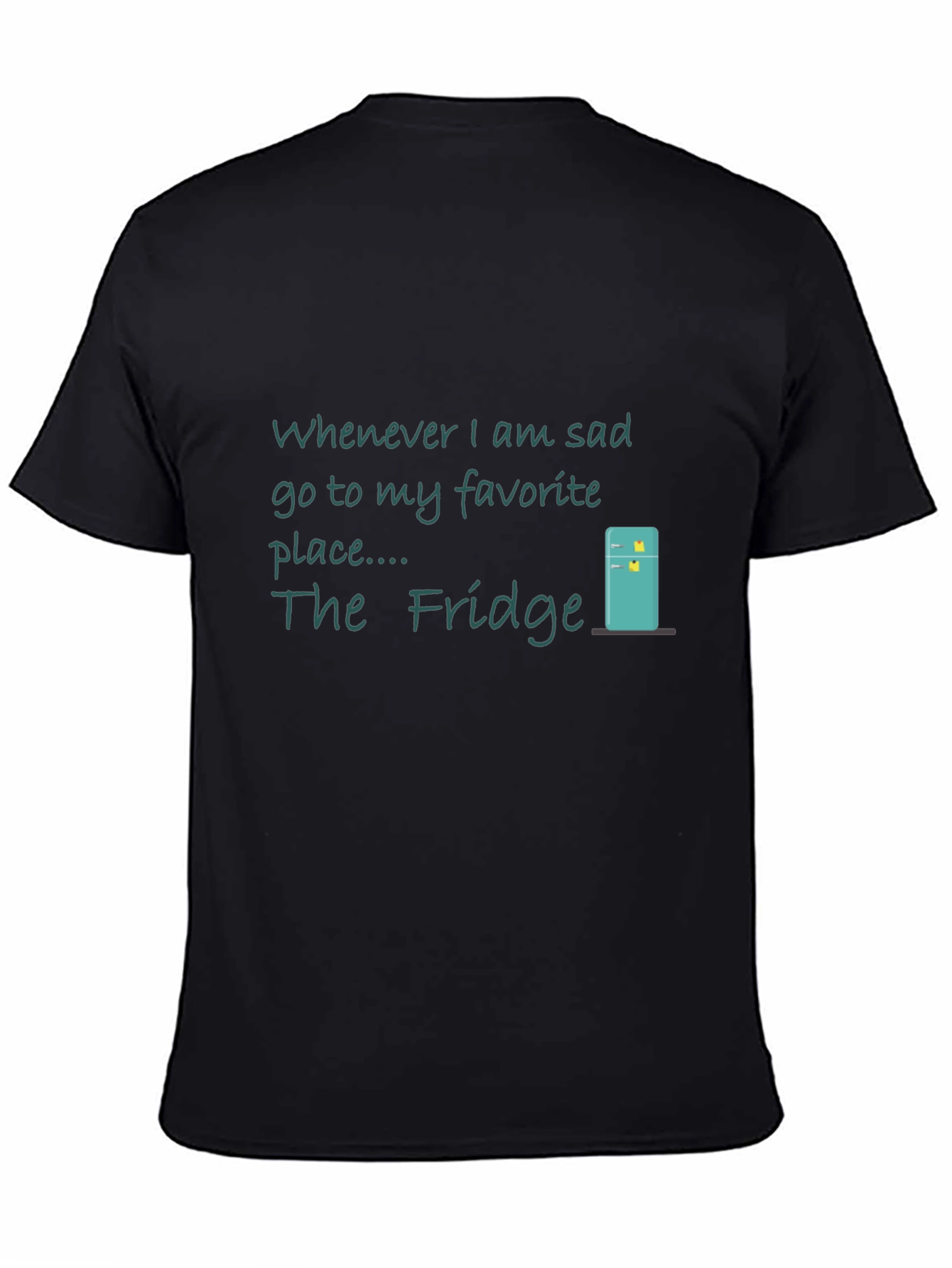 The Fridge T-Shirt - Whenever Im Sad Tee
